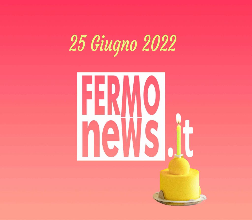 25 Giugno 2022.
Primo anno di attività della testata giornalistica Fermo News